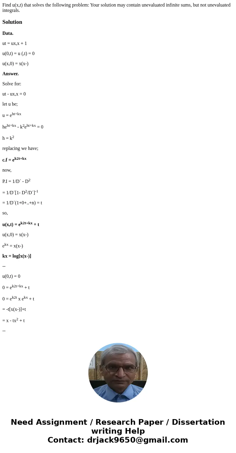 Find u(x,t) that solves the following problem: Your solution may contain unevaluated infinite sums, but not unevaluated integrals.SolutionData. ut = ux,x + 1 u  Find u(x,t) that solves the following problem: Your solution may contain unevaluated infinite sums, but not unevaluated integrals.SolutionData. ut = ux,x + 1 u