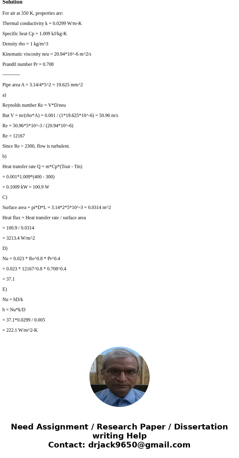 For 0.001kg/s internal flow of air in a 2m long 5mm inside diameter thin wall tube, with a mean inlet temperature of 300K and mean outlet temperature of 400K, d