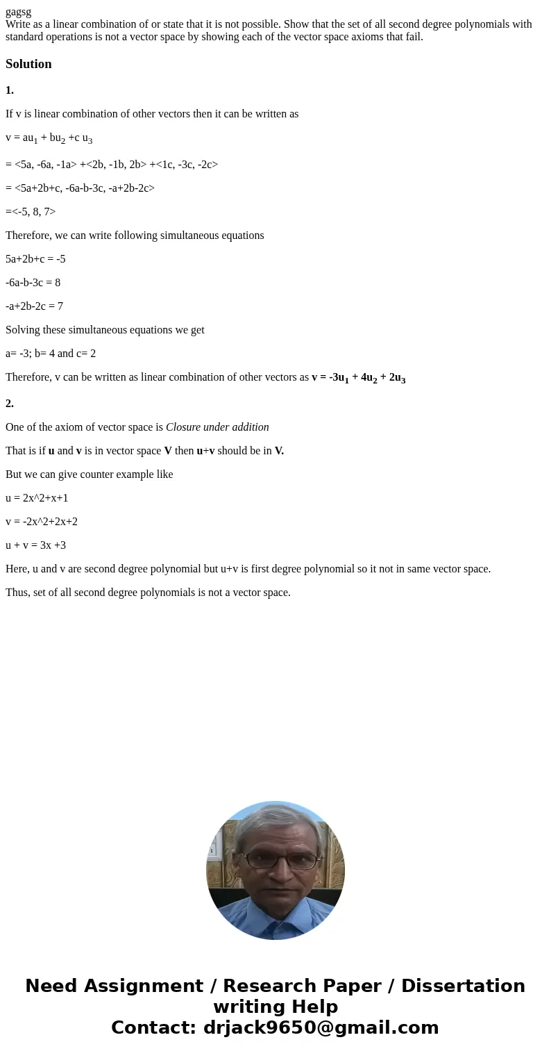 gagsg Write as a linear combination of or state that it is not possible. Show that the set of all second degree polynomials with standard operations is not a ve gagsg Write as a linear combination of or state that it is not possible. Show that the set of all second degree polynomials with standard operations is not a ve