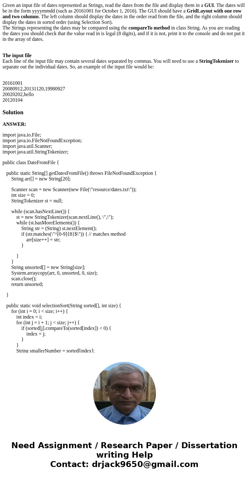 Given an input file of dates represented as Strings, read the dates from the file and display them in a GUI. The dates will be in the form yyyymmdd (such as 201