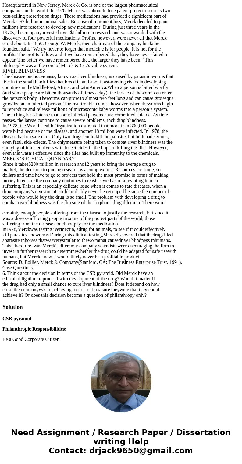 Headquartered in New Jersey, Merck & Co. is one of the largest pharmaceutical companies in the world. In 1978, Merck was about to lose patent protection on 