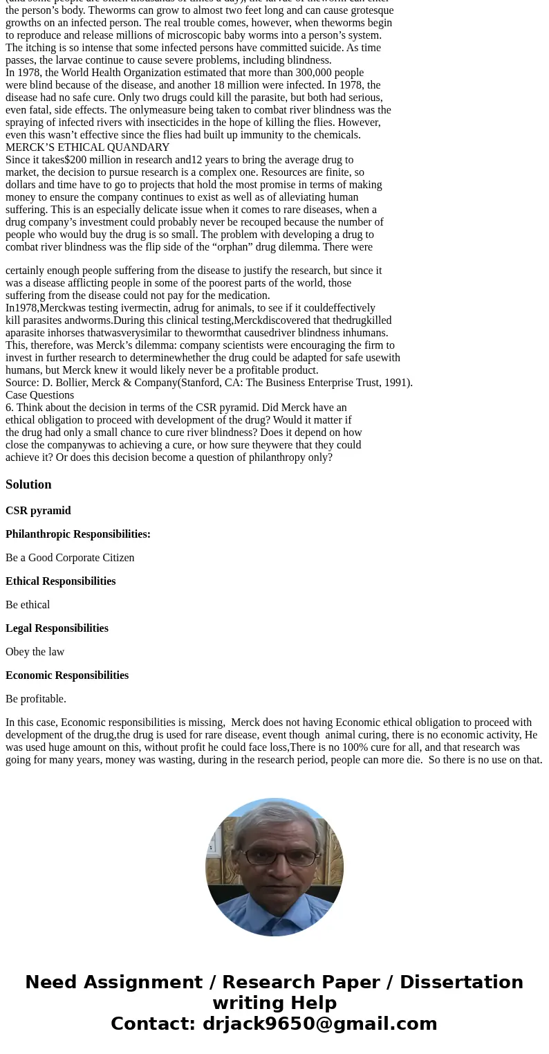Headquartered in New Jersey, Merck & Co. is one of the largest pharmaceutical companies in the world. In 1978, Merck was about to lose patent protection on 