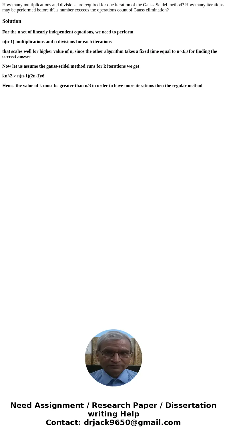 How many multiplications and divisions are required for one iteration of the Gauss-Seidel method? How many iterations may be performed before th\'is number exc  How many multiplications and divisions are required for one iteration of the Gauss-Seidel method? How many iterations may be performed before th\'is number exc
