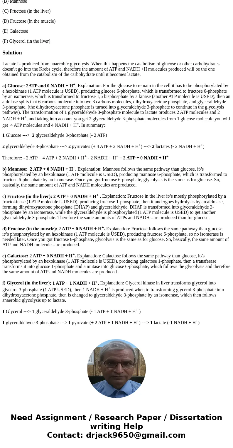 How many net ATPs and NADHs are generated by the conversion of the following compounds into Lactate? (A) Glucose (B) Mannose (C) Fructose (in the liver) (D) Fru