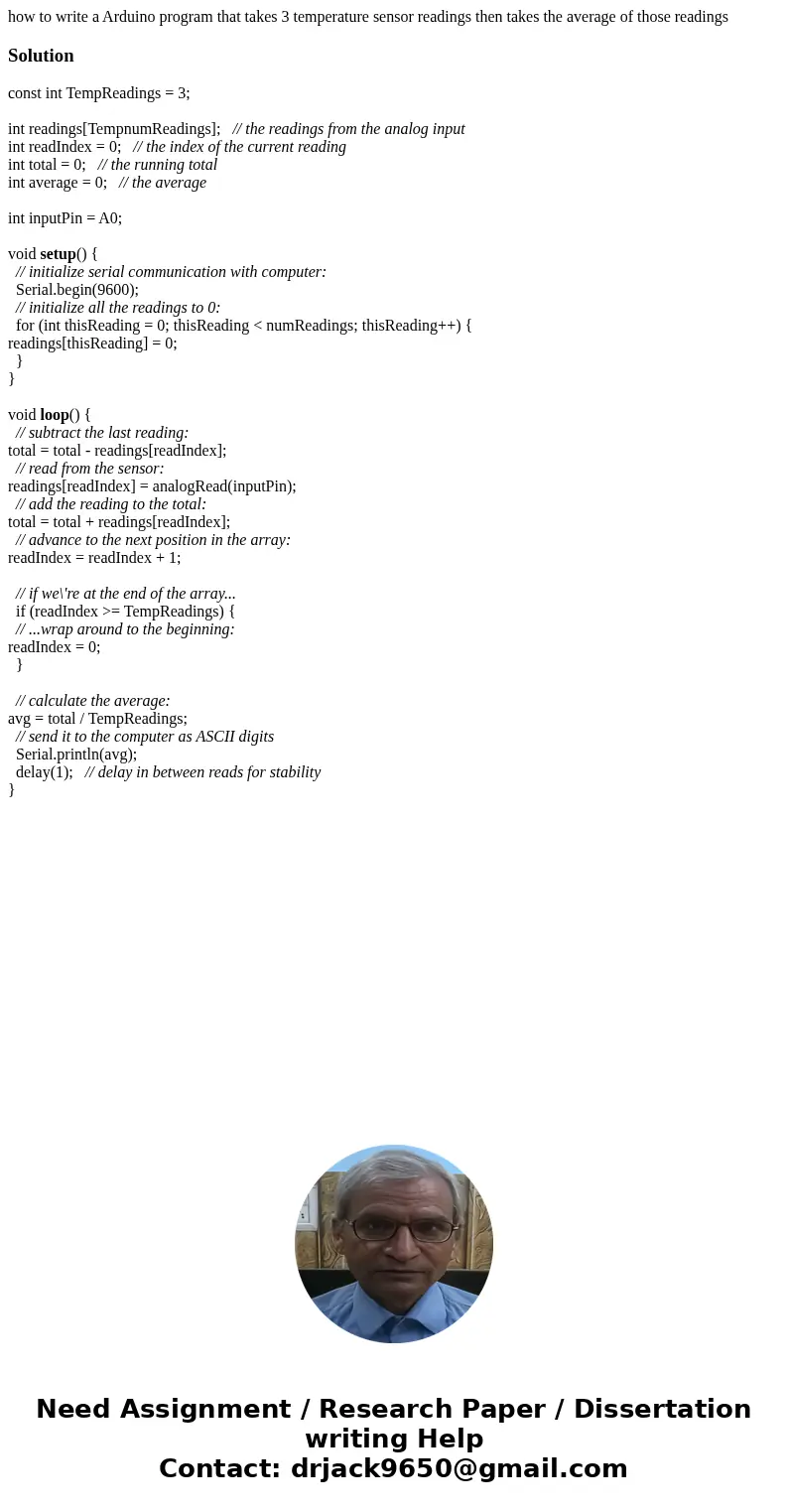 how to write a Arduino program that takes 3 temperature sensor readings then takes the average of those readingsSolutionconst int TempReadings = 3; int readings