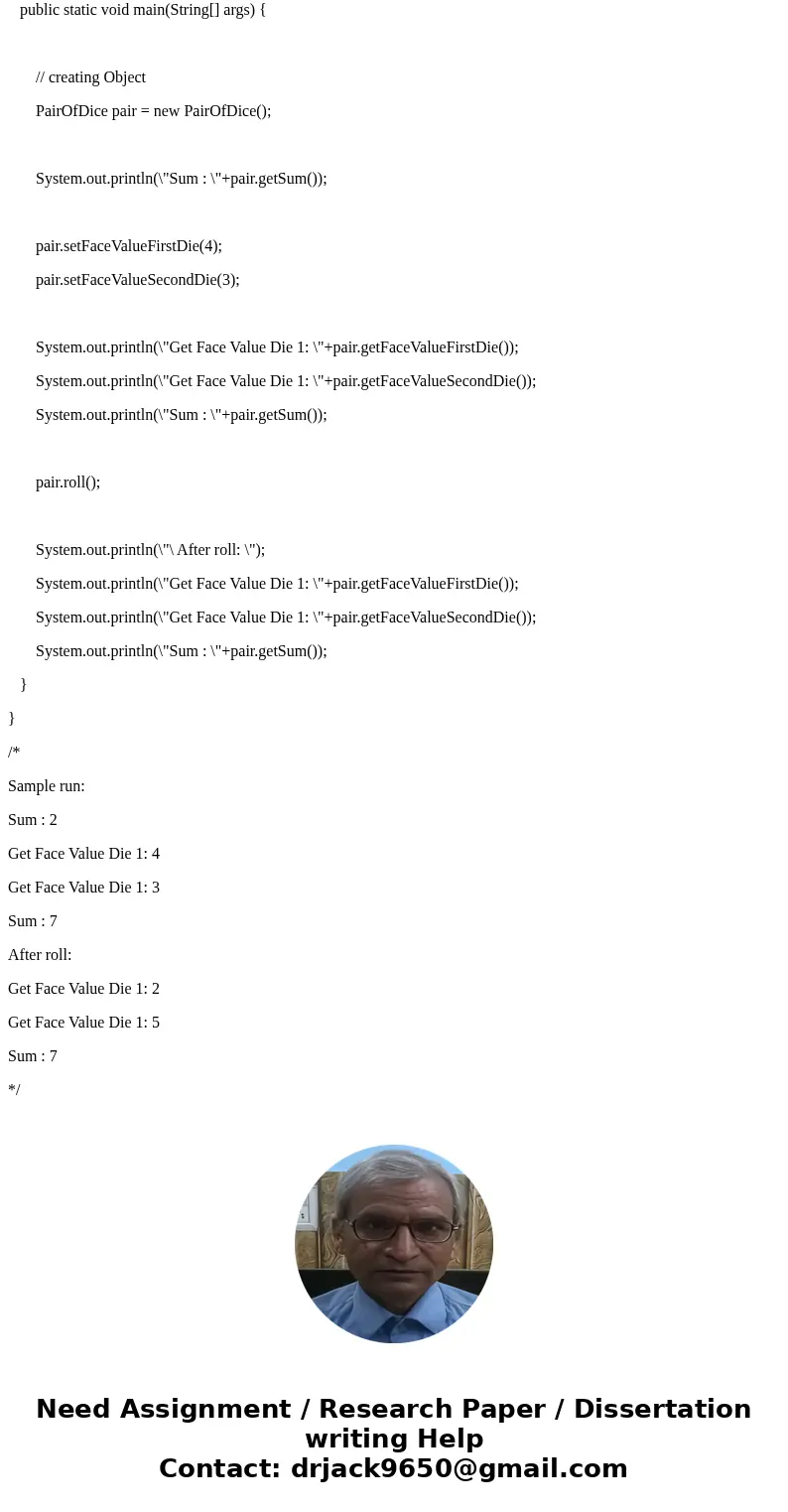 I need a ready to go main method with the RolllingDice2 and PairOfDice Classes. Using the Die class defined in this chapter, design and implement a class called