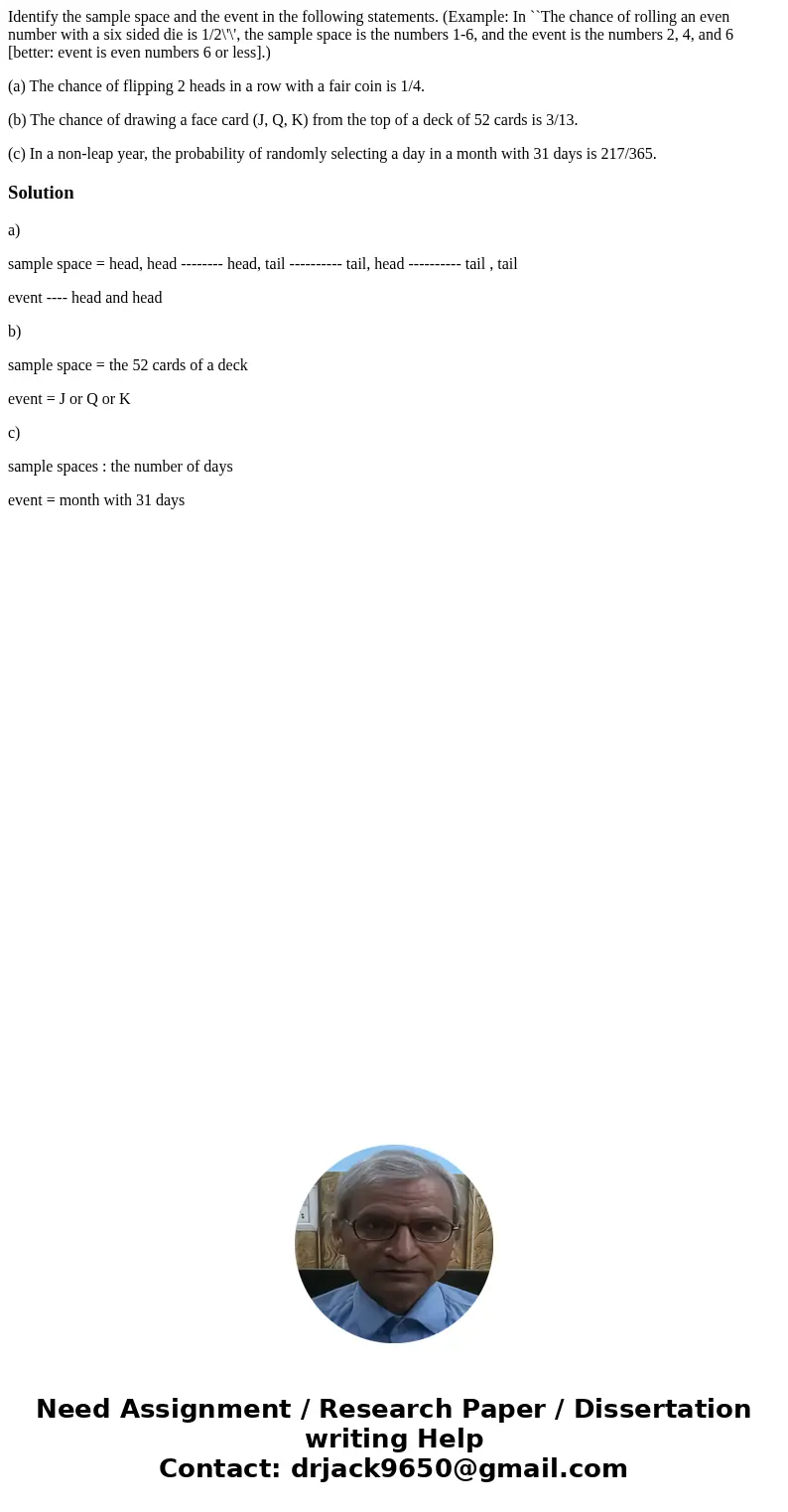 Identify the sample space and the event in the following statements. (Example: In ``The chance of rolling an even number with a six sided die is 1/2\'\', the sa