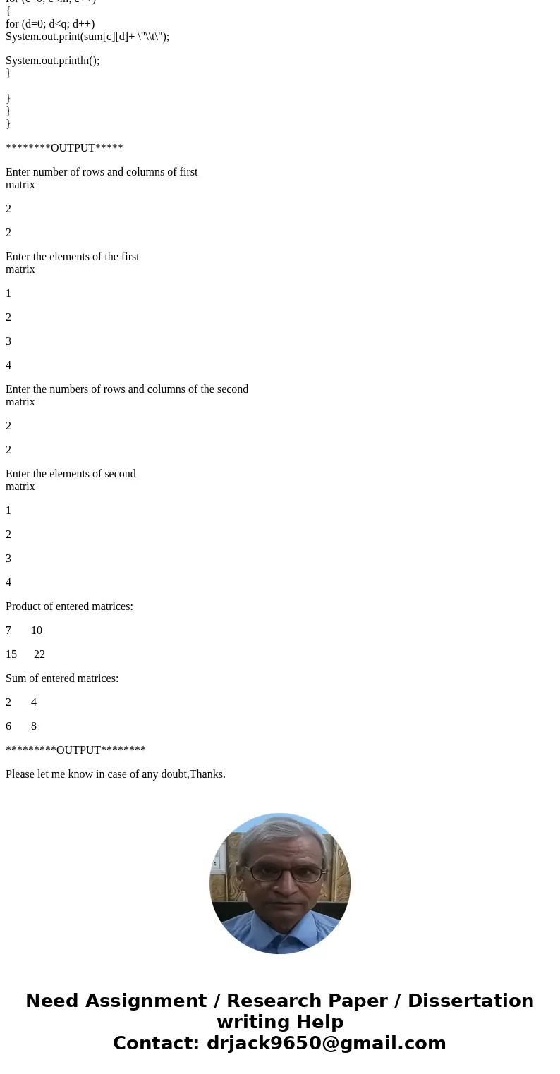 I\'m trying to write a code that multiplies and adds two matrices together. The mutiplication is working fine, but the addition part is not working and giving a I\'m trying to write a code that multiplies and adds two matrices together. The mutiplication is working fine, but the addition part is not working and giving a