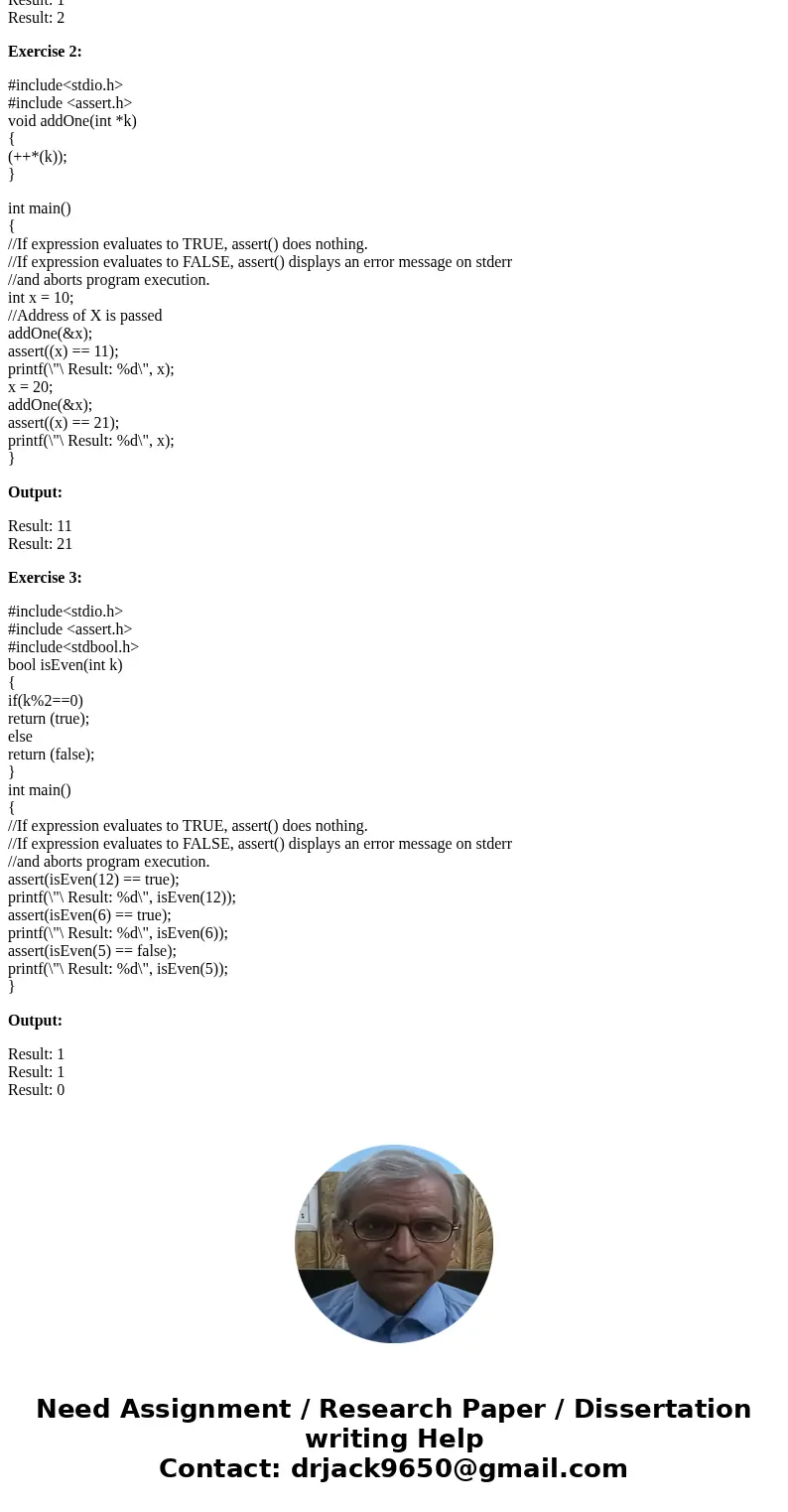 Implement a function that returns an integer that is one greater than the integer passed into it. The function has the following signature. Write test code wit  Implement a function that returns an integer that is one greater than the integer passed into it. The function has the following signature. Write test code wit