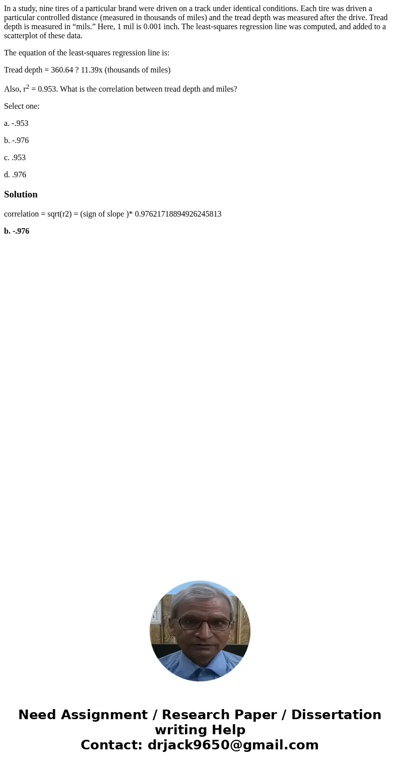 In a study, nine tires of a particular brand were driven on a track under identical conditions. Each tire was driven a particular controlled distance (measured  In a study, nine tires of a particular brand were driven on a track under identical conditions. Each tire was driven a particular controlled distance (measured