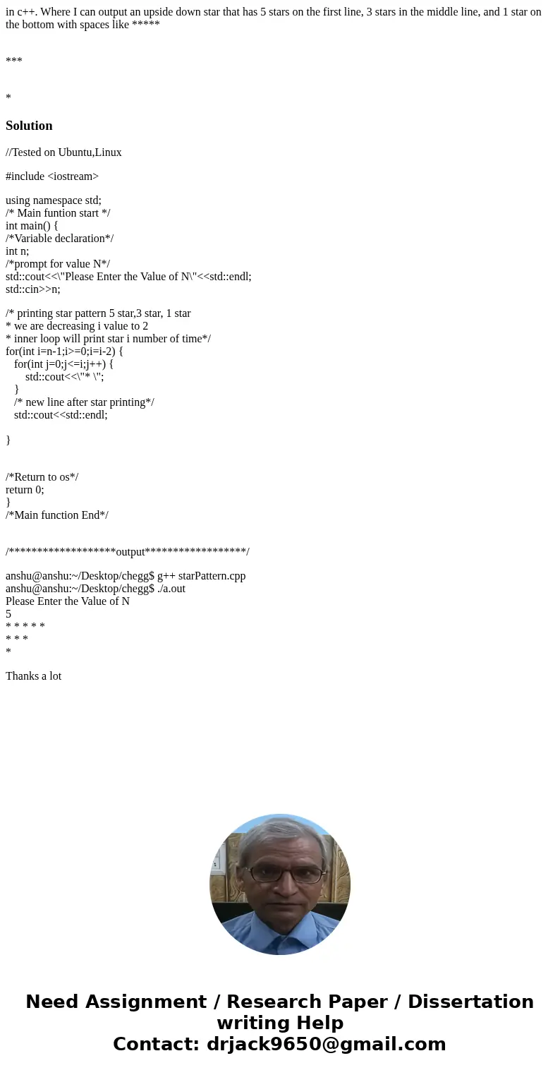 in c++. Where I can output an upside down star that has 5 stars on the first line, 3 stars in the middle line, and 1 star on the bottom with spaces like ***** * in c++. Where I can output an upside down star that has 5 stars on the first line, 3 stars in the middle line, and 1 star on the bottom with spaces like ***** *