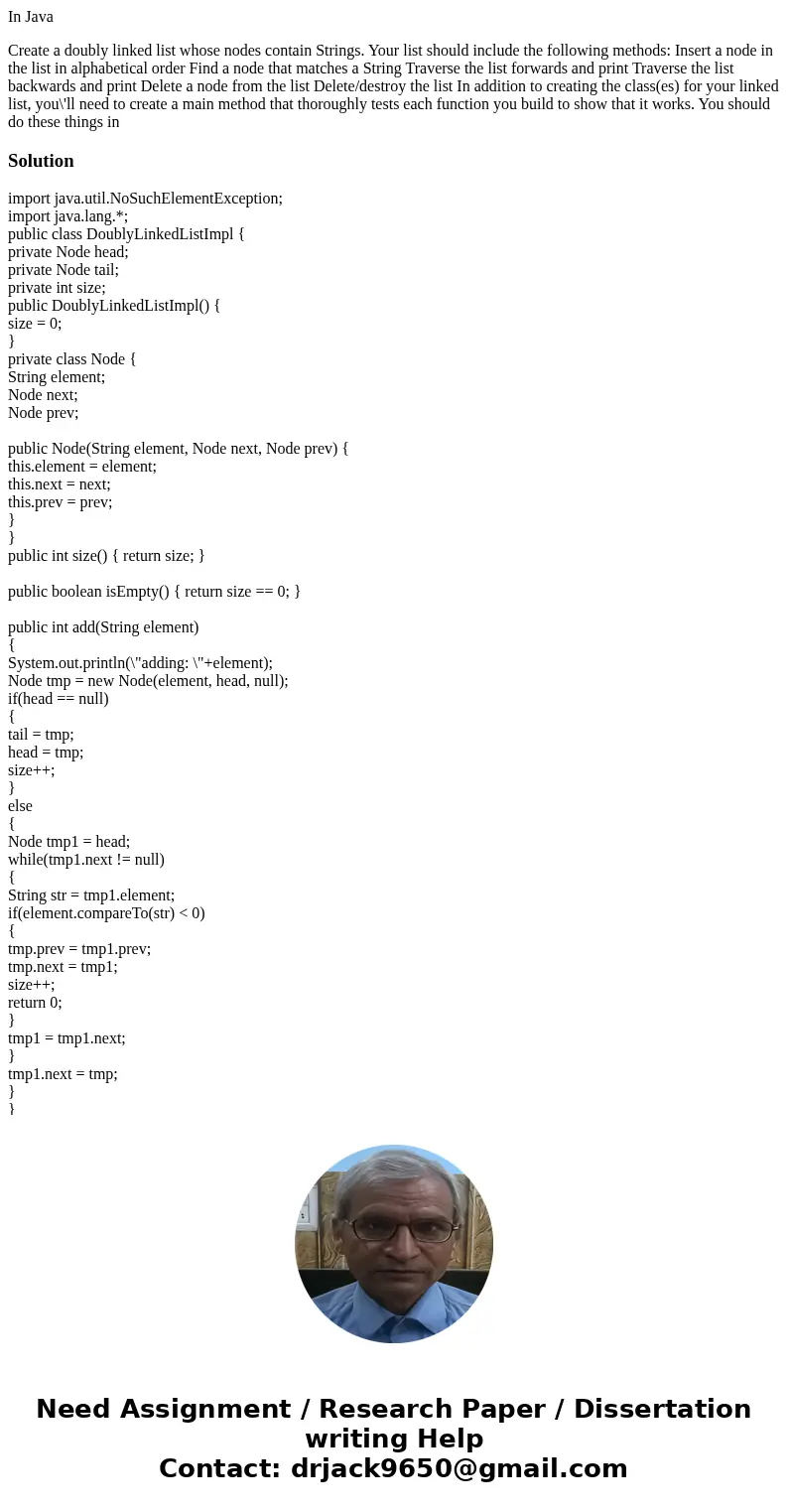 In Java Create a doubly linked list whose nodes contain Strings. Your list should include the following methods: Insert a node in the list in alphabetical order