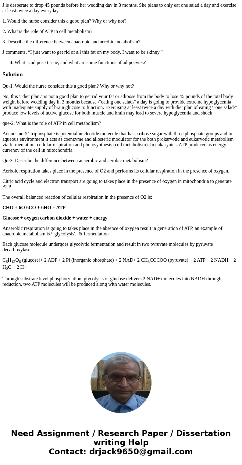 J is desperate to drop 45 pounds before her wedding day in 3 months. She plans to only eat one salad a day and exercise at least twice a day everyday. 1. Would  J is desperate to drop 45 pounds before her wedding day in 3 months. She plans to only eat one salad a day and exercise at least twice a day everyday. 1. Would