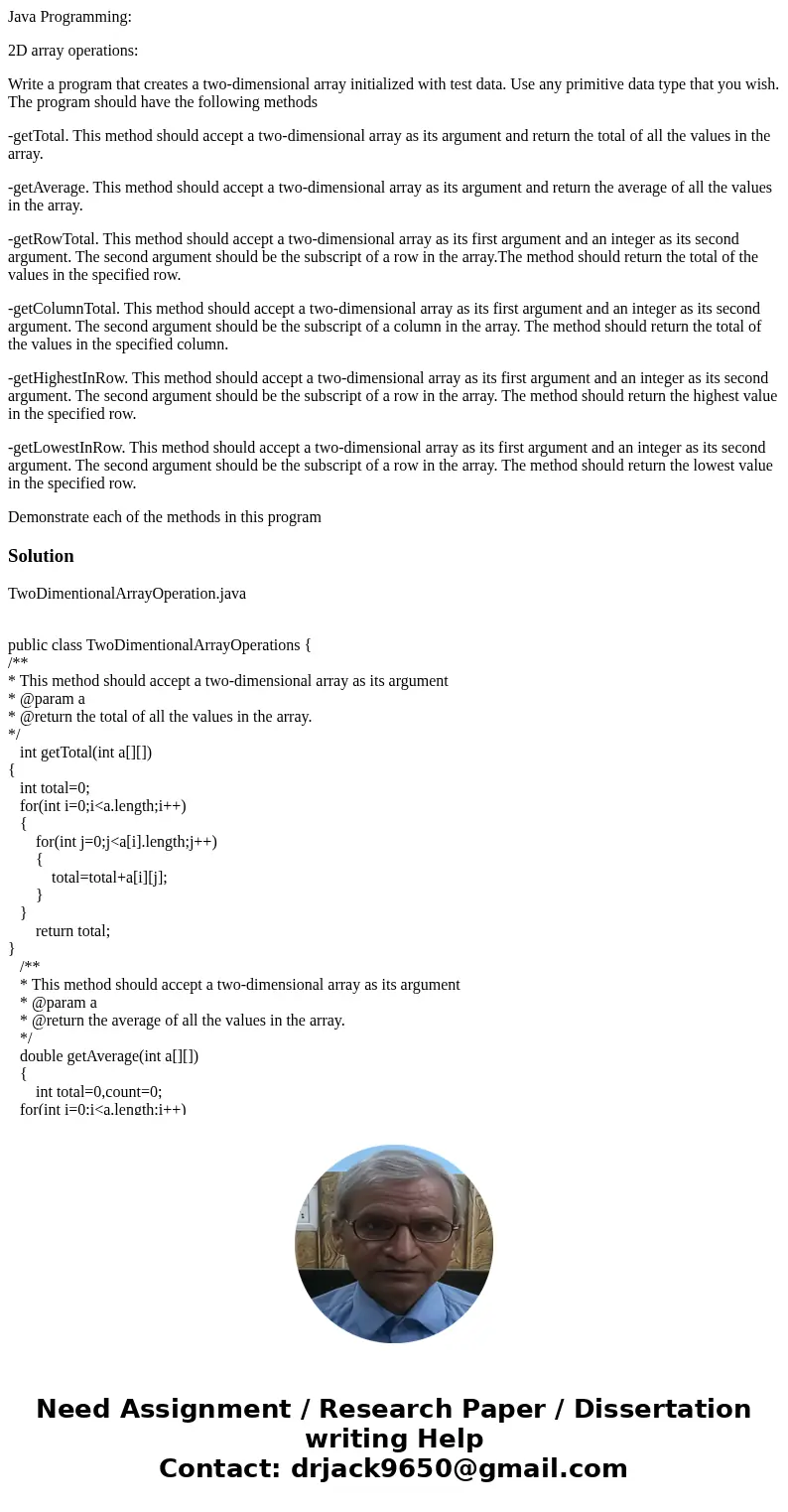 Java Programming: 2D array operations: Write a program that creates a two-dimensional array initialized with test data. Use any primitive data type that you wis