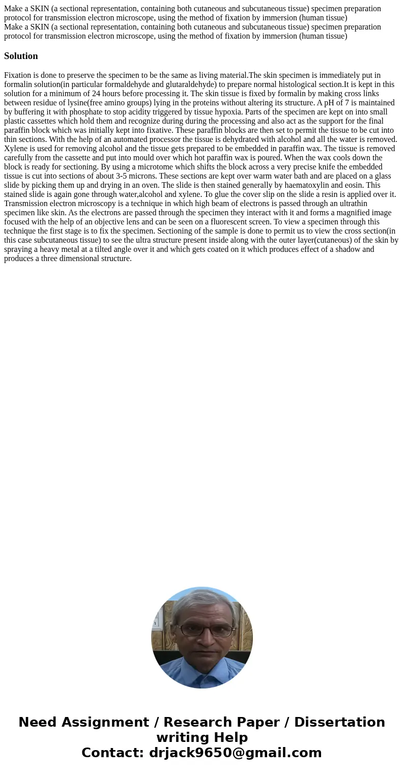Make a SKIN (a sectional representation, containing both cutaneous and subcutaneous tissue) specimen preparation protocol for transmission electron microscope,  Make a SKIN (a sectional representation, containing both cutaneous and subcutaneous tissue) specimen preparation protocol for transmission electron microscope,