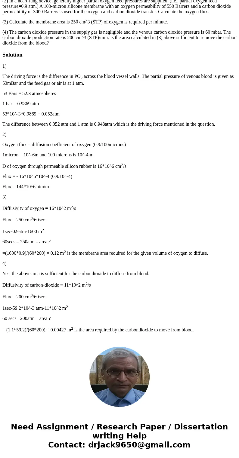 Membrane based oxygenators are frequently used as a heart-lung device in medical applications. The partial pressure of oxygen in venous blood is 53 mbar. (1) Es Membrane based oxygenators are frequently used as a heart-lung device in medical applications. The partial pressure of oxygen in venous blood is 53 mbar. (1) Es