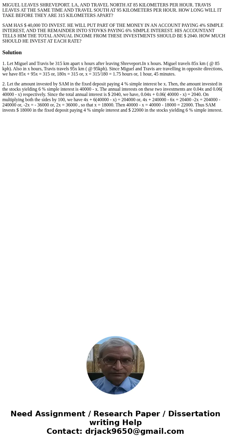 MIGUEL LEAVES SHREVEPORT. LA, AND TRAVEL NORTH AT 85 KILOMETERS PER HOUR. TRAVIS LEAVES AT THE SAME TIME AND TRAVEL SOUTH AT 95 KILOMETERS PER HOUR. HOW LONG WI MIGUEL LEAVES SHREVEPORT. LA, AND TRAVEL NORTH AT 85 KILOMETERS PER HOUR. TRAVIS LEAVES AT THE SAME TIME AND TRAVEL SOUTH AT 95 KILOMETERS PER HOUR. HOW LONG WI