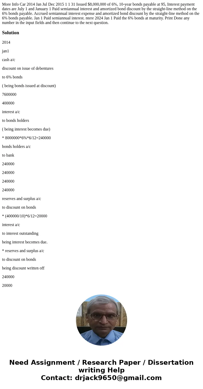  More Info Car 2014 Jan Jul Dec 2015 1 1 31 Issued $8,000,000 of 6%, 10-year bonds payable at 95, Interest payment dates are July 1 and January 1 Paid semiannua