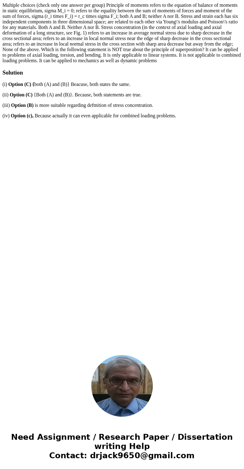 Multiple choices (check only one answer per group) Principle of moments refers to the equation of balance of moments in static equilibrium, sigma M_i = 0; refe  Multiple choices (check only one answer per group) Principle of moments refers to the equation of balance of moments in static equilibrium, sigma M_i = 0; refe