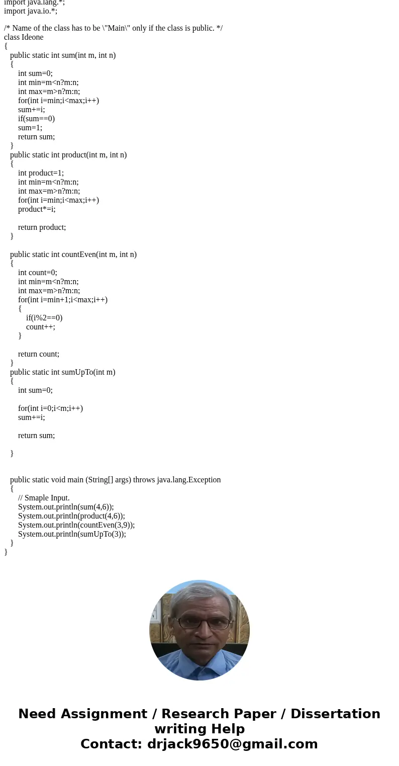  NEED A JAVA PROGRAM WITHOUT USING SCANNER FOR THE FOLLOWING List of programming questions 1) If m and n are integers, then sum(m,n) is the sum of all integers 