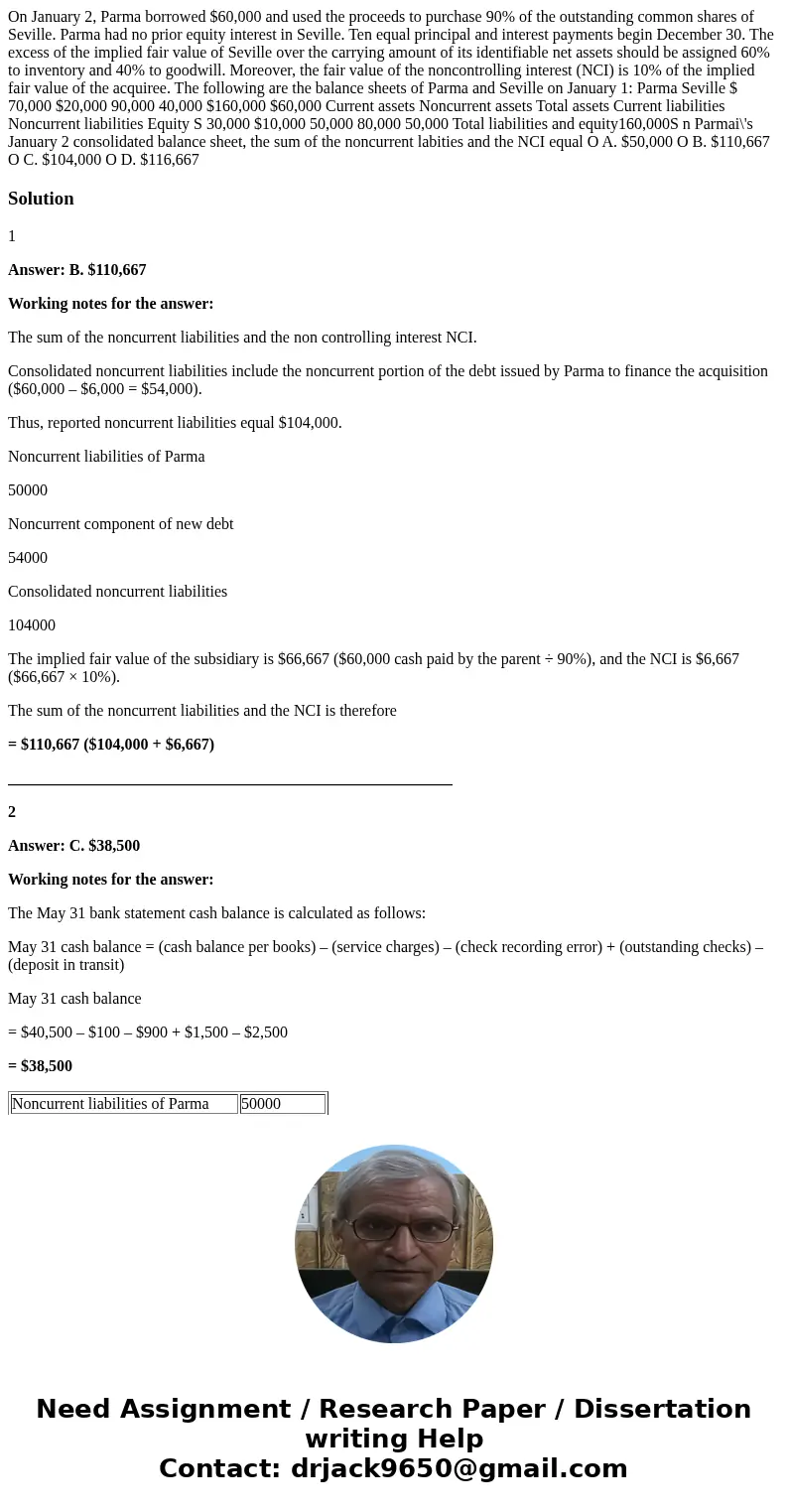 On January 2, Parma borrowed $60,000 and used the proceeds to purchase 90% of the outstanding common shares of Seville. Parma had no prior equity interest in S  On January 2, Parma borrowed $60,000 and used the proceeds to purchase 90% of the outstanding common shares of Seville. Parma had no prior equity interest in S