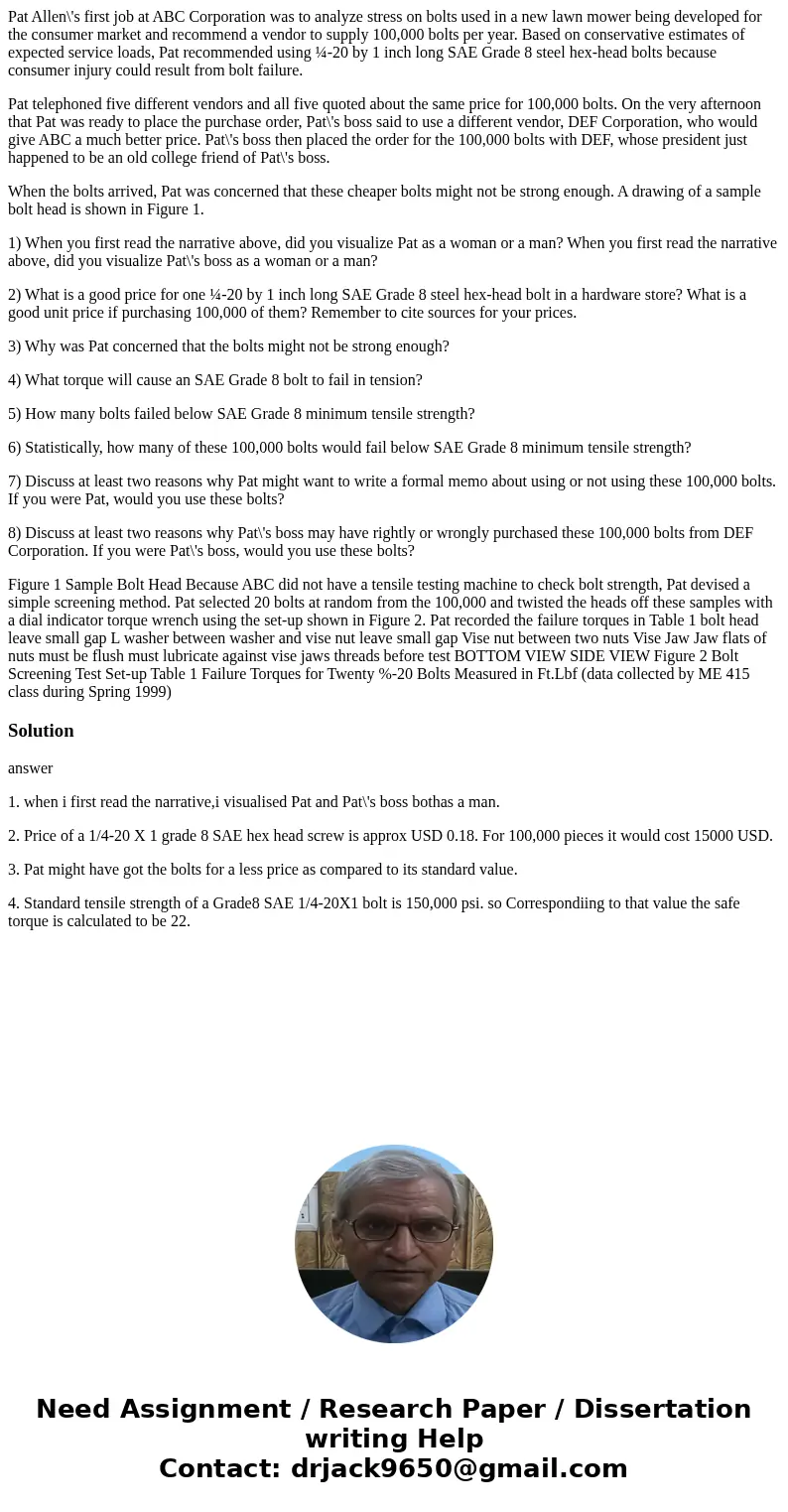 Pat Allen\'s first job at ABC Corporation was to analyze stress on bolts used in a new lawn mower being developed for the consumer market and recommend a vendor Pat Allen\'s first job at ABC Corporation was to analyze stress on bolts used in a new lawn mower being developed for the consumer market and recommend a vendor