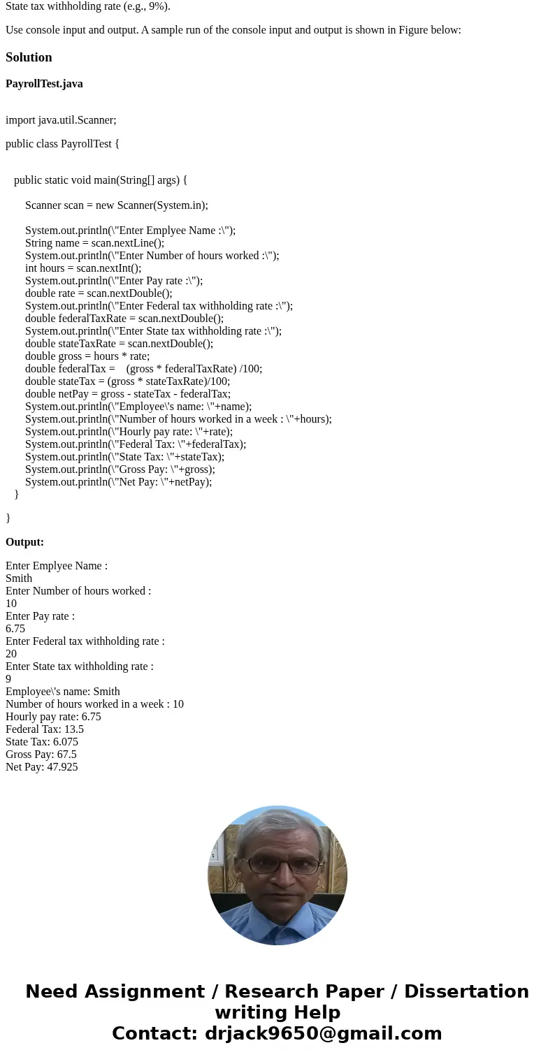 (Payroll) Write a program that reads the following information and prints a payroll statement: Employee\'s name (e.g., Smith). Number of hours worked in a week 