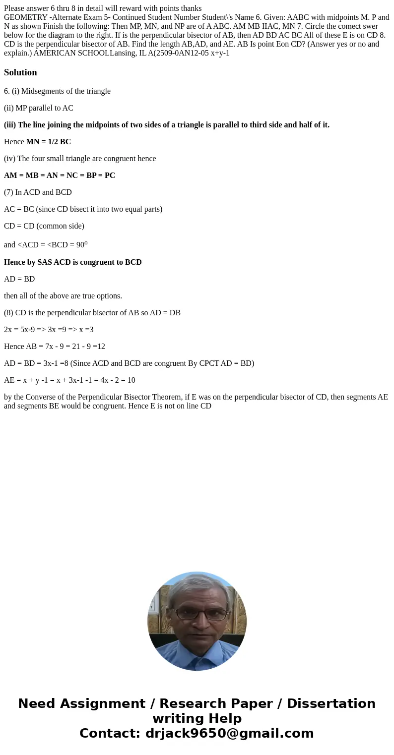 Please answer 6 thru 8 in detail will reward with points thanks GEOMETRY -Alternate Exam 5- Continued Student Number Student\'s Name 6. Given: AABC with midpoin Please answer 6 thru 8 in detail will reward with points thanks GEOMETRY -Alternate Exam 5- Continued Student Number Student\'s Name 6. Given: AABC with midpoin