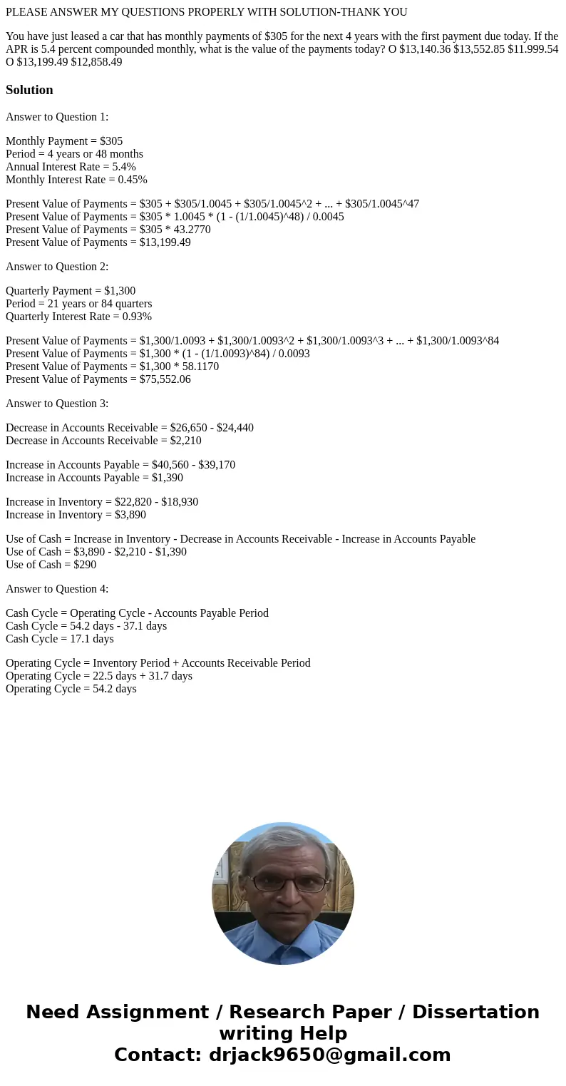 PLEASE ANSWER MY QUESTIONS PROPERLY WITH SOLUTION-THANK YOU You have just leased a car that has monthly payments of $305 for the next 4 years with the first pay PLEASE ANSWER MY QUESTIONS PROPERLY WITH SOLUTION-THANK YOU You have just leased a car that has monthly payments of $305 for the next 4 years with the first pay