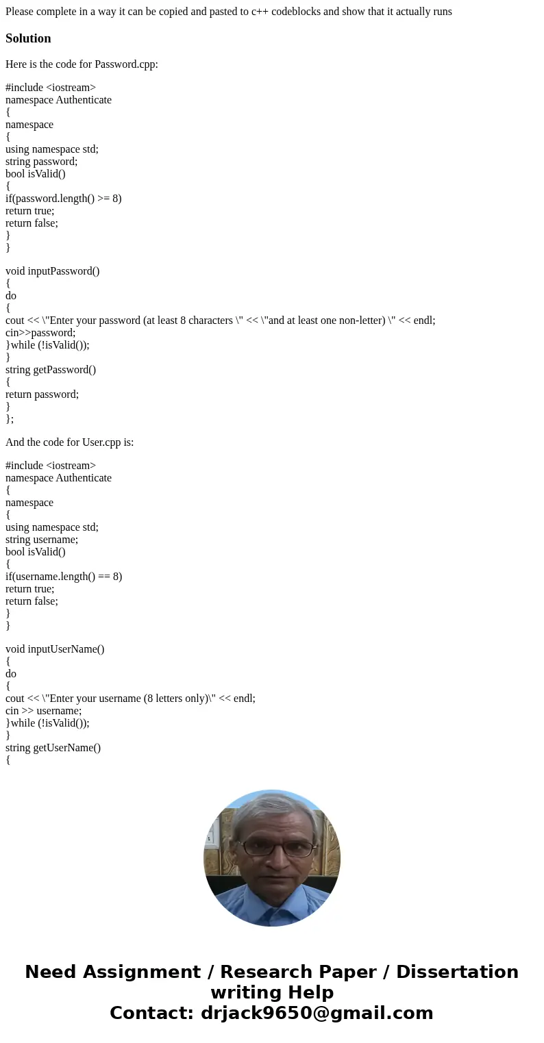 Please complete in a way it can be copied and pasted to c++ codeblocks and show that it actually runsSolutionHere is the code for Password.cpp: #include <ios