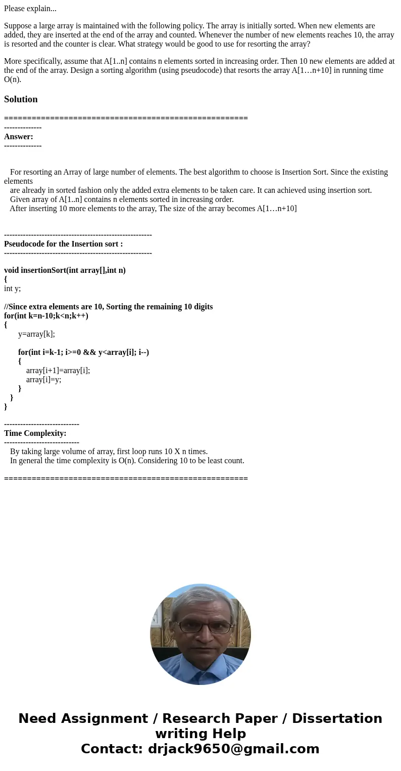 Please explain... Suppose a large array is maintained with the following policy. The array is initially sorted. When new elements are added, they are inserted a Please explain... Suppose a large array is maintained with the following policy. The array is initially sorted. When new elements are added, they are inserted a