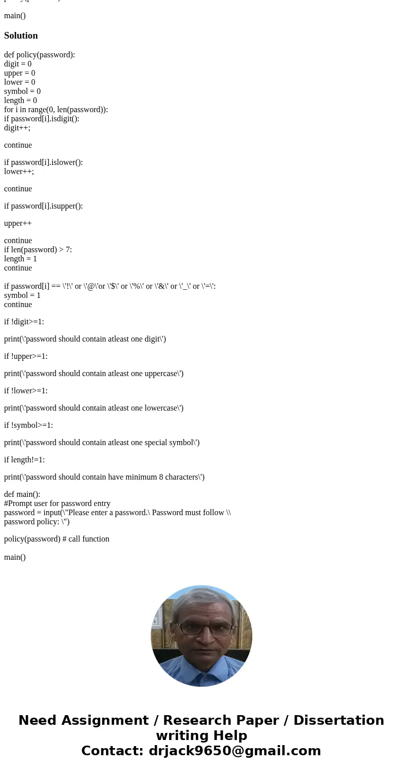 Please make this Python code execute properly. User needs to create a password with at least one digit, one uppercase, one lowercase, one symbol (see code), and