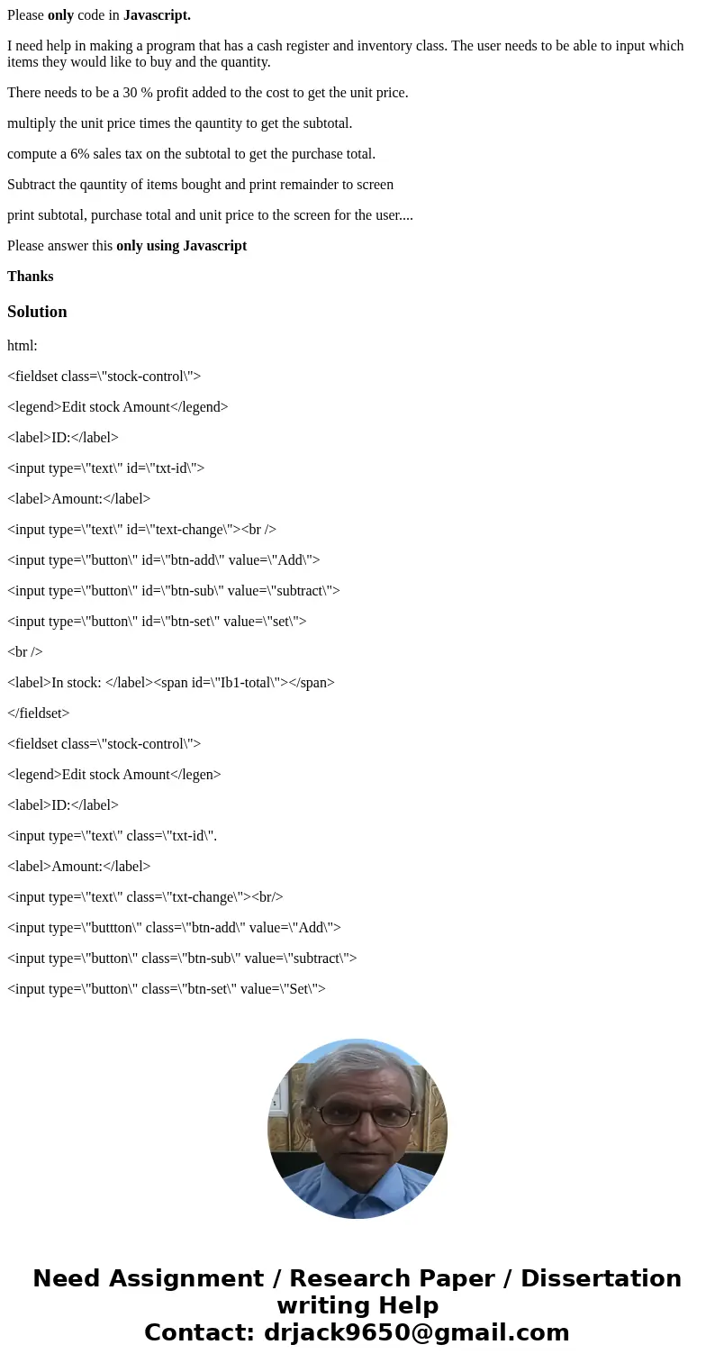 Please only code in Javascript. I need help in making a program that has a cash register and inventory class. The user needs to be able to input which items the Please only code in Javascript. I need help in making a program that has a cash register and inventory class. The user needs to be able to input which items the