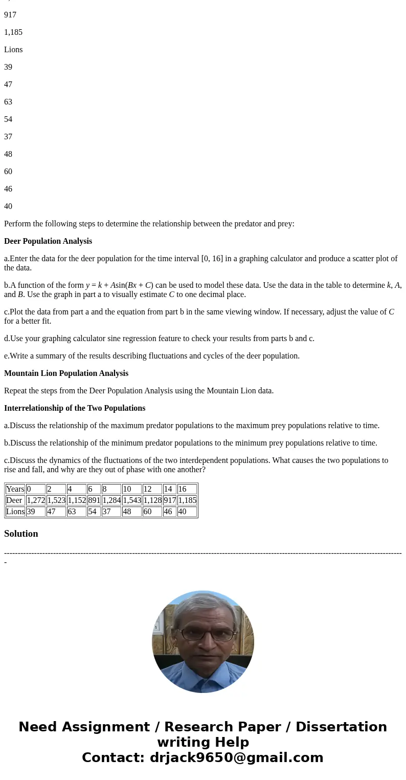 Predator-Prey Analysis In some western state wilderness areas, deer and mountain lion populations are interrelated, because the mountain lions rely on the deer 