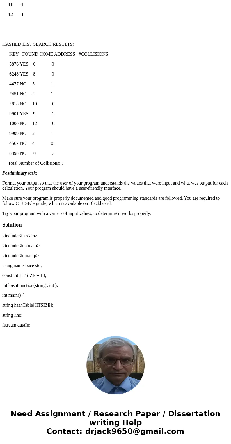 Preliminary task: Using c++, Write a program that creates a list that can be searched quickly. To do so, create a hashed list (an array of size 13) using a modu