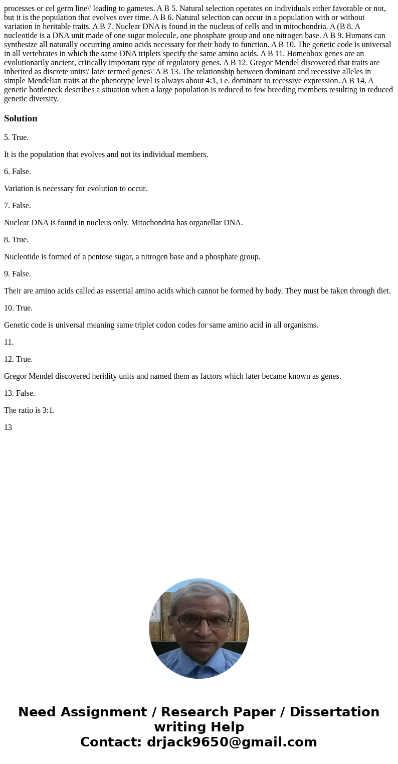  processes or cel germ line\' leading to gametes. A B 5. Natural selection operates on individuals either favorable or not, but it is the population that evolve