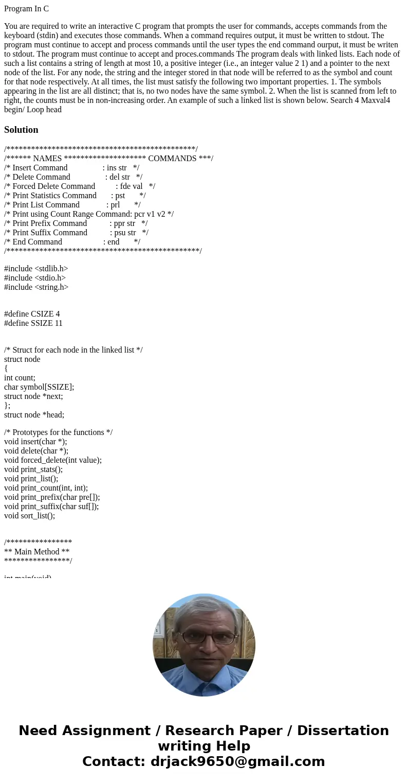 Program In C You are required to write an interactive C program that prompts the user for commands, accepts commands from the keyboard (stdin) and executes thos Program In C You are required to write an interactive C program that prompts the user for commands, accepts commands from the keyboard (stdin) and executes thos