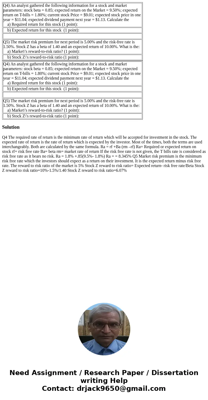  Q4) An analyst gathered the following information for a stock and market parameters: stock beta = 0.85; expected return on the Market = 9.50%; expected return 