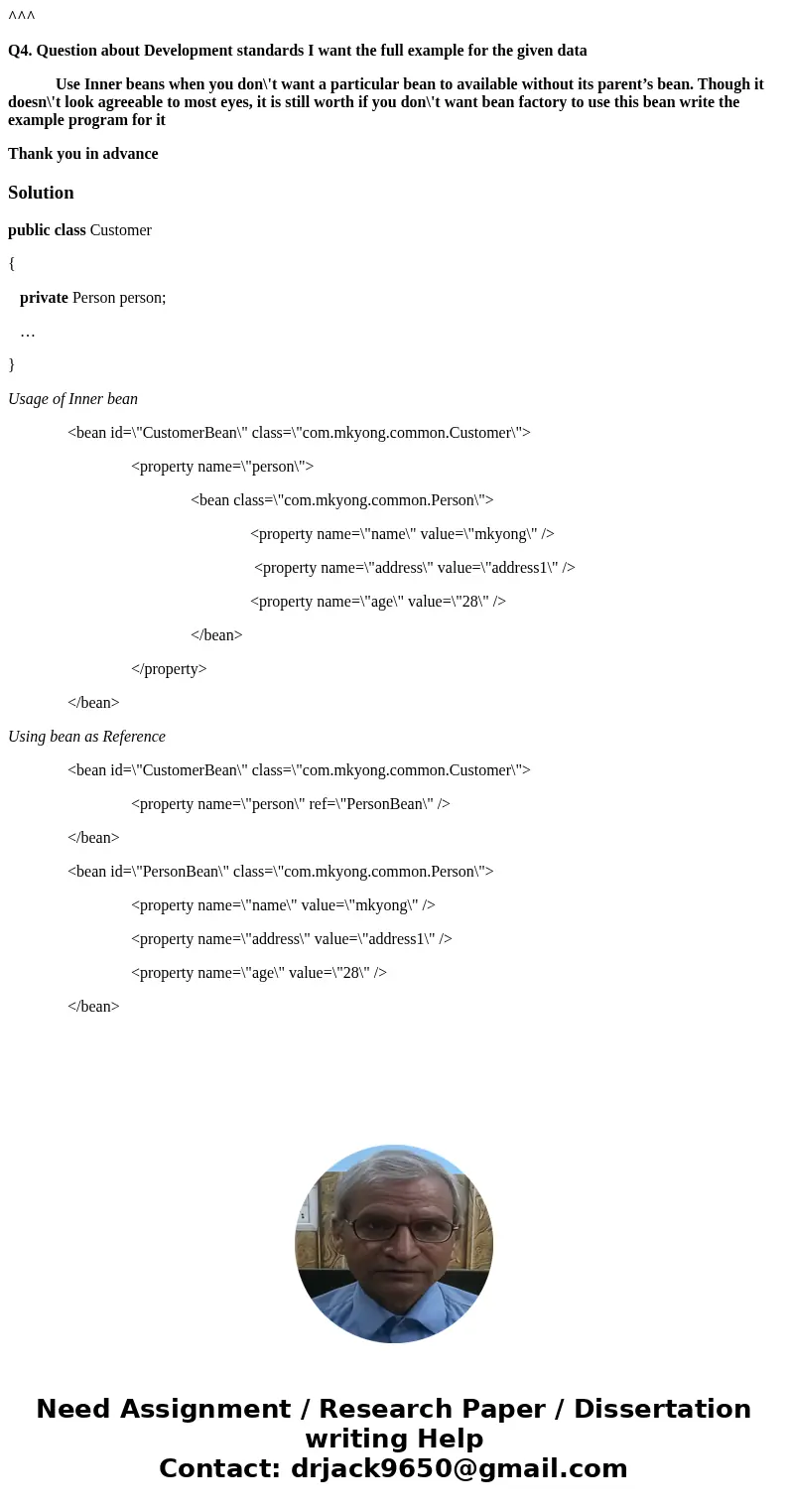 ^^^ Q4. Question about Development standards I want the full example for the given data Use Inner beans when you don\'t want a particular bean to available with ^^^ Q4. Question about Development standards I want the full example for the given data Use Inner beans when you don\'t want a particular bean to available with
