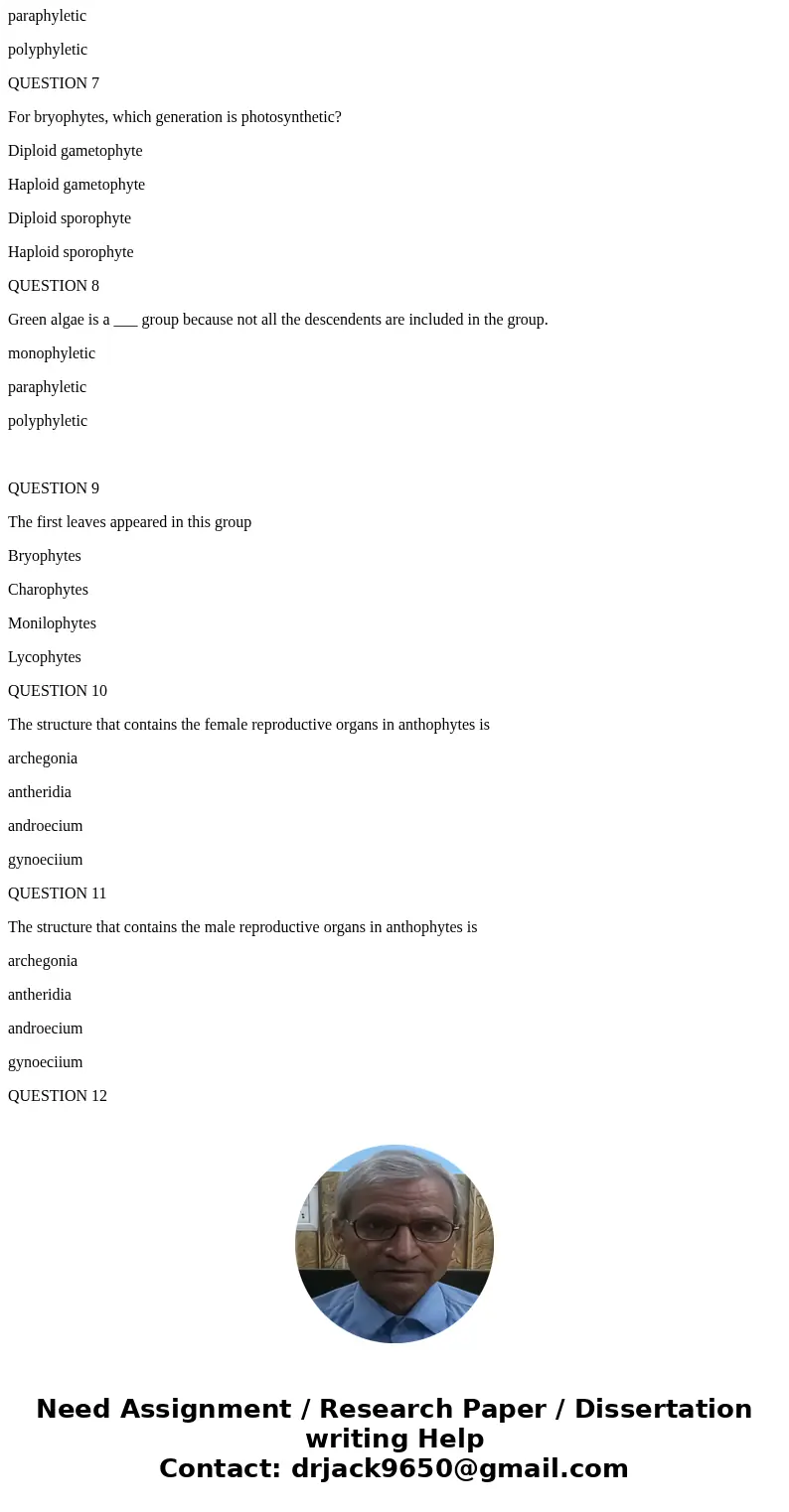 QUESTION 1 A shared, unique trait of anthophytes is seeds flowers vascular tissue heterosporous QUESTION 2 A shared, unique trait of tracheophytes is seeds flow