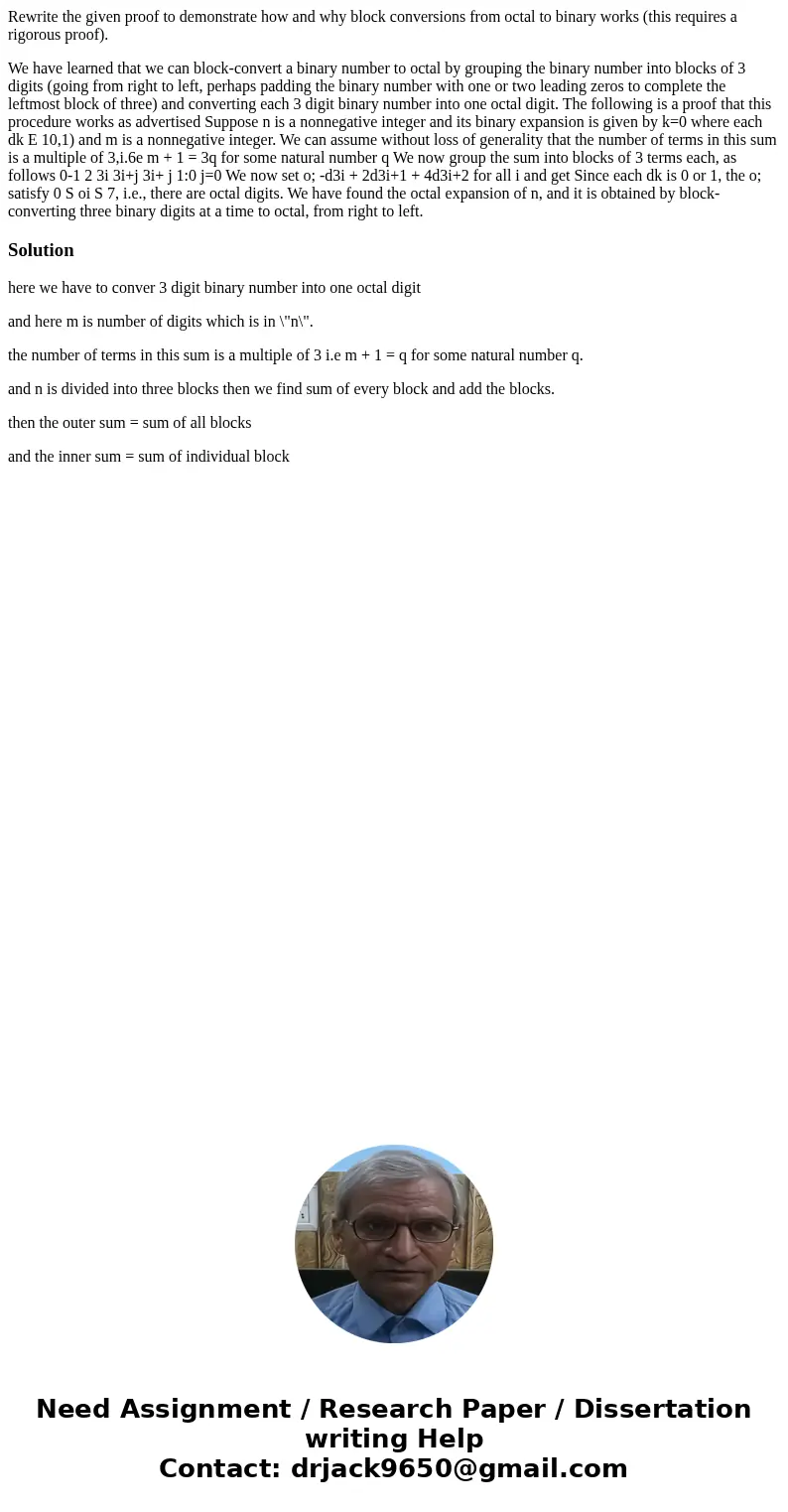 Rewrite the given proof to demonstrate how and why block conversions from octal to binary works (this requires a rigorous proof). We have learned that we can bl