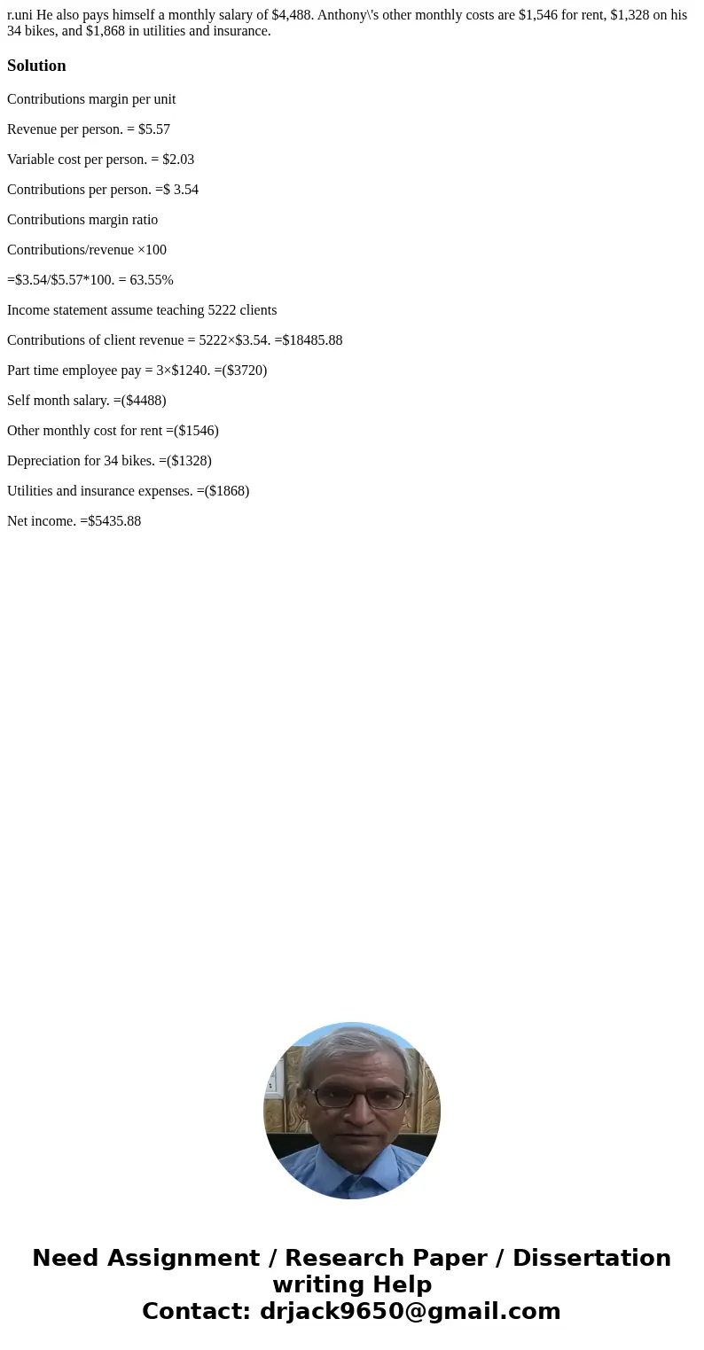 r.uni He also pays himself a monthly salary of $4,488. Anthony\'s other monthly costs are $1,546 for rent, $1,328 on his 34 bikes, and $1,868 in utilities and   r.uni He also pays himself a monthly salary of $4,488. Anthony\'s other monthly costs are $1,546 for rent, $1,328 on his 34 bikes, and $1,868 in utilities and