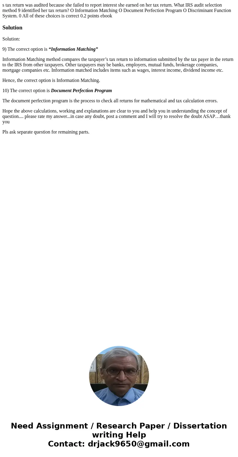  s tax return was audited because she failed to report interest she earned on her tax return. What IRS audit selection method 9 identified her tax return? O Inf