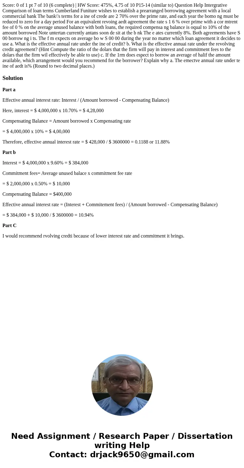 Score: 0 of 1 pt 7 of 10 (6 complete) | HW Score: 475%, 4.75 of 10 P15-14 (similar to) Question Help Intergrative Comparison of loan terms Cumberland Funiture   Score: 0 of 1 pt 7 of 10 (6 complete) | HW Score: 475%, 4.75 of 10 P15-14 (similar to) Question Help Intergrative Comparison of loan terms Cumberland Funiture