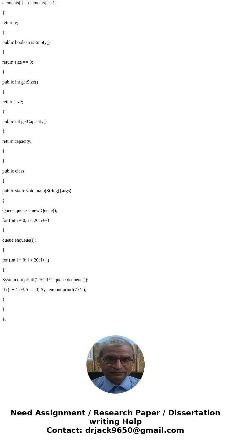 Section 10.6 gives a class for Stack. Design a class named Queue for storing integers. Like a stack, a queue holds elements. In a stack, the elements are retrie