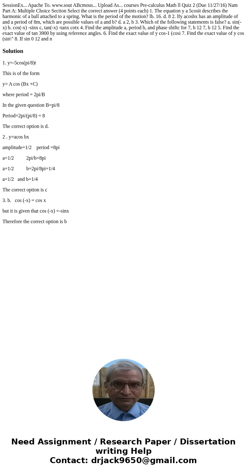 SessionEx... Apache To. www.sout ABcmous... Upload As... courses Pre-calculus Math ll Quiz 2 (Due 11/27/16) Nam Part A: Multiple Choice Section Select the corr