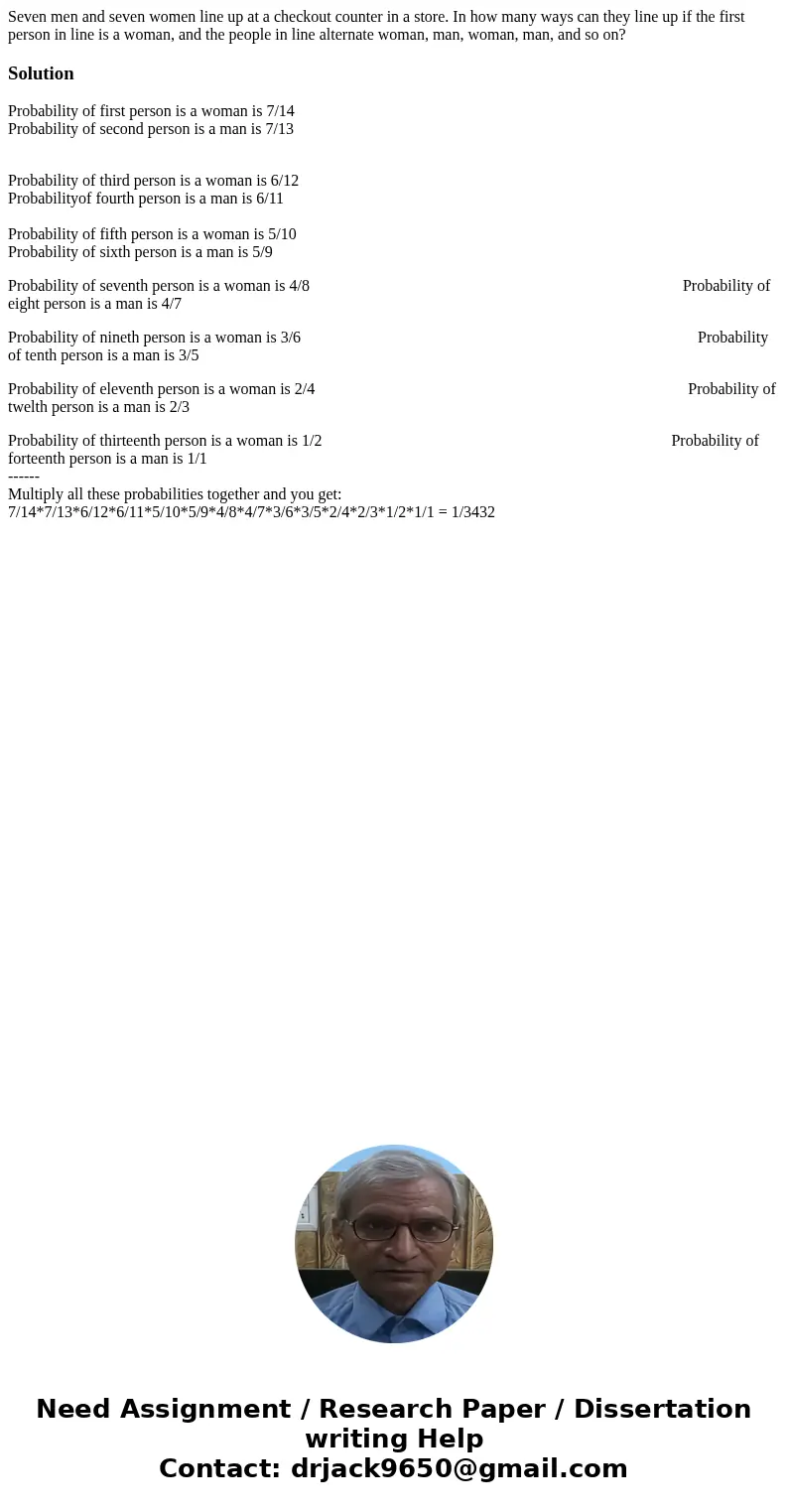 Seven men and seven women line up at a checkout counter in a store. In how many ways can they line up if the first person in line is a woman, and the people in 