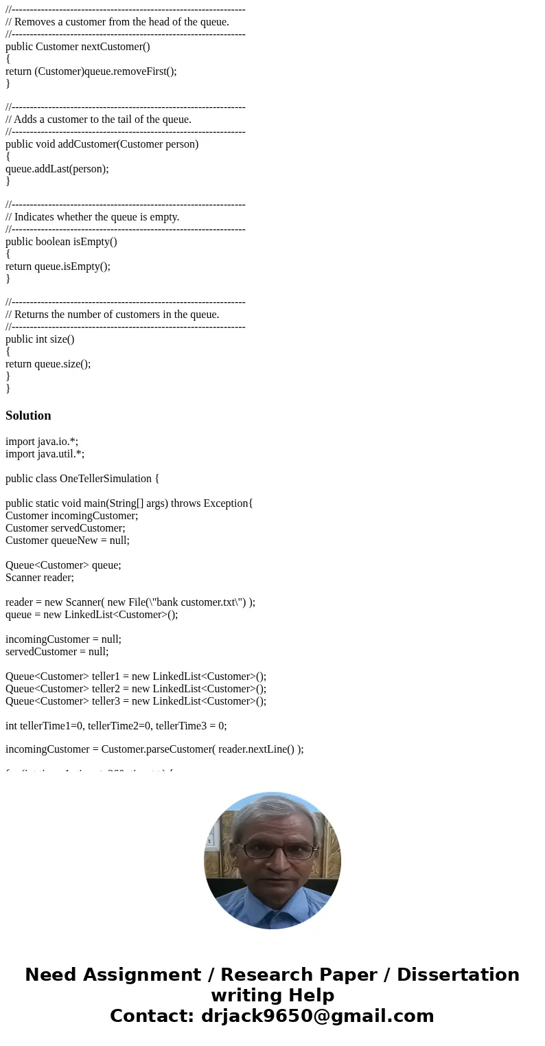 Simple simulation (2 points) Use java.util.LinkedList to create a system to simulate customers being served at the bank.Assume there is only one service line at