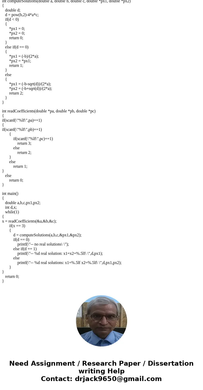 Solution to Quadratic Equations Write a program in C language with a loop that solves quadratic equations with coefficients read from the terminal. Need Part 1 