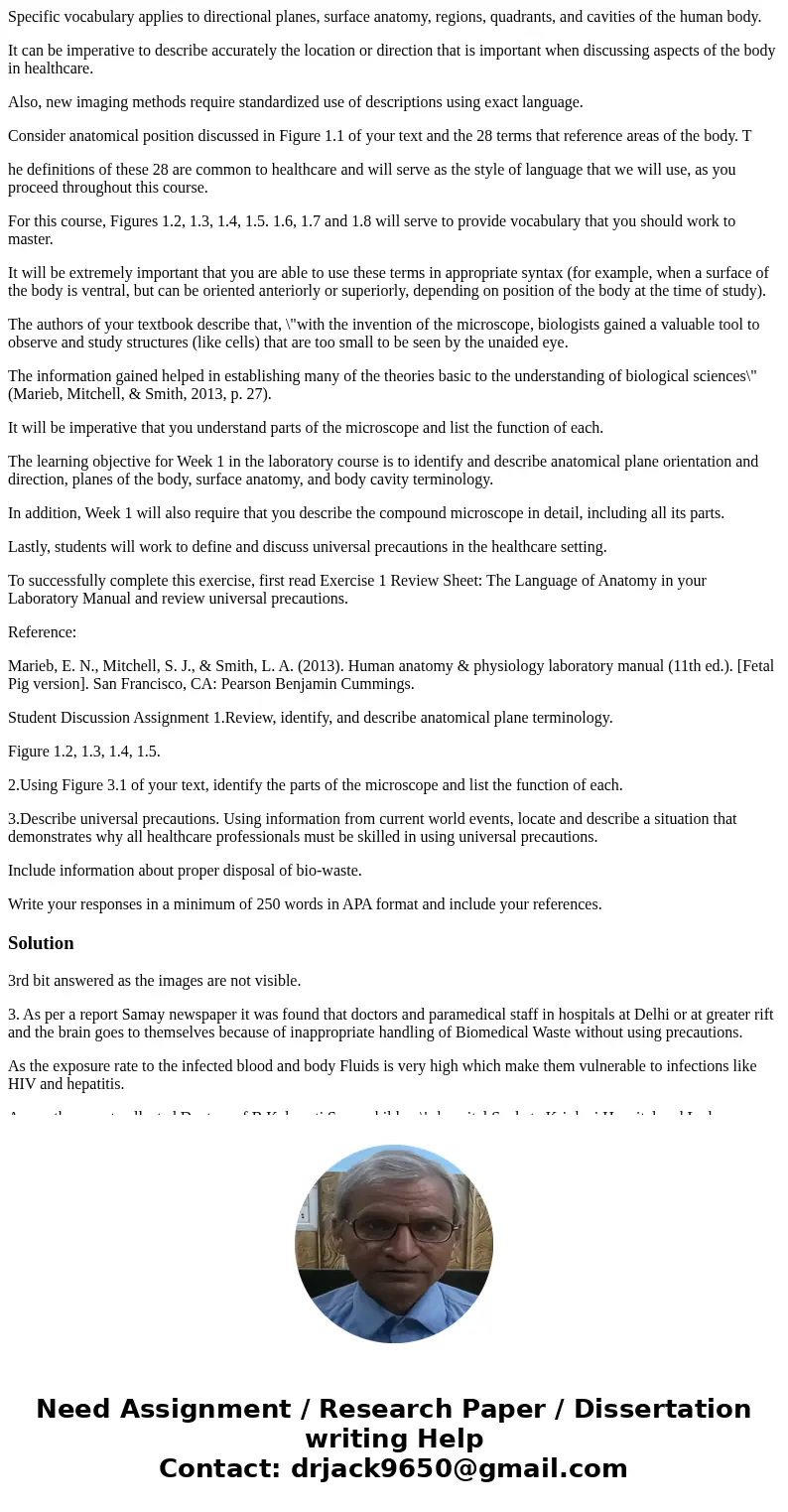 Specific vocabulary applies to directional planes, surface anatomy, regions, quadrants, and cavities of the human body. It can be imperative to describe accurat